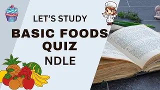 Basic Foods Quiz || NDLE
