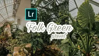 Folk Green preset | Lightroom mobile tutorial | Free Preset Lightroom