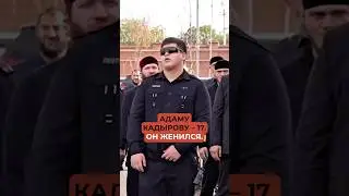 Adam Kadyrov is 17. And he got married.