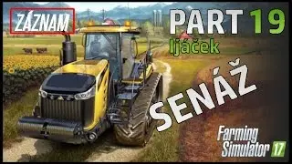 Farming Simulator 17 (ZÁZNAM) • Let's Play CZ • #19 • Senáž • Ijáček