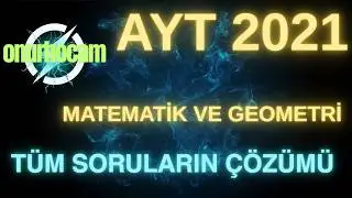 AYT 2021 MATEMATİK VE GEOMETRİ TAMAMI (40 SORU)