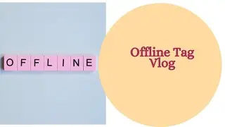 Offline Tag - VLOG
