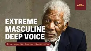 Extreme Masculine Deep Voice | Powerful Subliminal