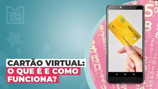 Cartão virtual: o que é e como funciona?
