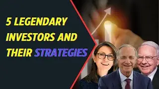 5 Iconic Investors and Their Tactics