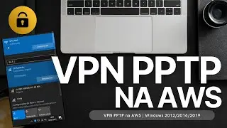 003 - VPN PPTP na AWS | Configurando uma VPN PPTP no Windows Server 2012/2016/2019 !