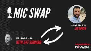 #186: Mic Swap hosted by Ian Bower