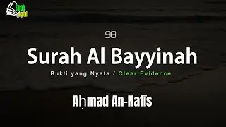 Beautiful Recitation of Surah Al Bayyinah | Ahmad Alnufais | Subs:  Latin, English, and Indonesian