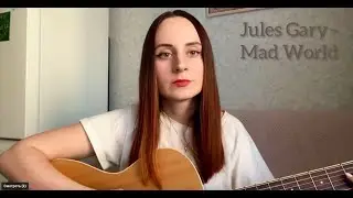 Jules Gary - Mad World (cover)