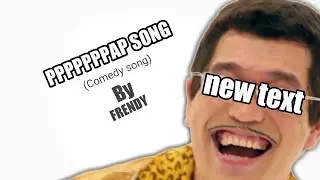 PPPPPAP SONG Vol 3 (Absurd song) (PPAP SONG)
