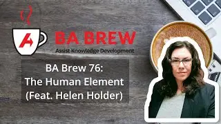 The Human Element: What Every Business Analyst Needs to Know