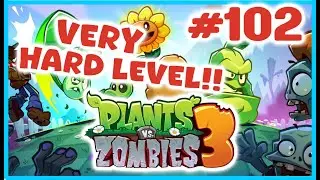 PLANTS VS ZOMBIES 3 LEVEL 102 **VERY HARD LEVEL +** NO BOOSTERS (TUTORIAL 2024)