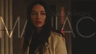 Alisson Argent || Maniac