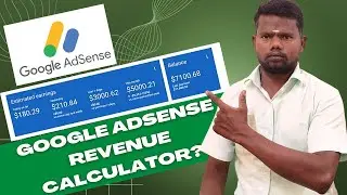 Google Adsense Revenue Calculator | Google Adsense எவ்வளவு பணம் சம்பாதிக்க முடியும்?