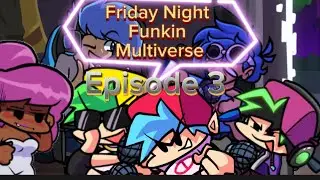 Friday Night Funkin Multiverse S1 Ep3