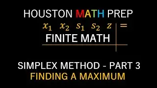 Simplex Method (Part 3: Finding a Maximum Using the Pivot)
