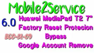 Huawei Mediapad T2 7.0 FRP Bypass BGO-DL09 