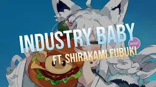 INDUSTRY BABY feat. Shirakami Fubuki | Beatmap by Big Sis | osu!