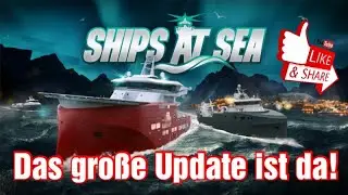 Ships At Sea | Let's Play | Endlich! Das große Update ist da! 😎👍