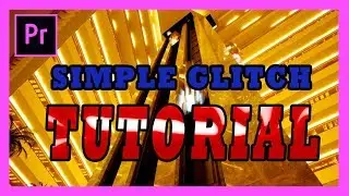 Simple Glitch Tutorial - Adobe Premiere Pro 2017
