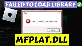 Roblox failed to load library Mfplat.dll Fix