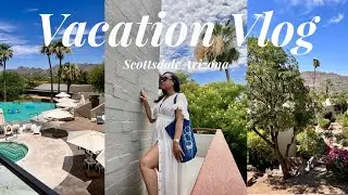VACATION VLOG| TRAVEL WITH ME TO SCOTTSDALE ARIZONA🌵 |SUMMER 2024