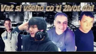 Važ si všeho co ti život dal