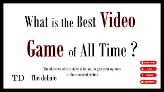 What is the Best VIDEO GAME of All Time ?  #thedebate #videogames #games #shorts #short #foryou #fyp
