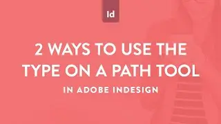 2 Ways to use the Type on a Path tool in Adobe InDesign