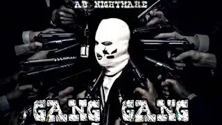 AB NIGHTMARE - Gang Gang