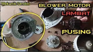 BLOWER MOTOR LAMBAT PUSING