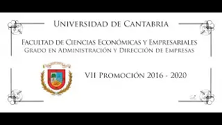 VÍDEO ORLA DE GRADO EN ADMINISTRACIÓN Y DIRECCIÓN DE EMPRESAS  2016 2020  UNIVERSIDAD DE CANTABRIA