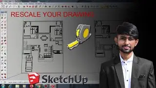 HOW TO RESCALE YOUR AUTOCAD IMPORTED FILE IN SKETCHUP | 