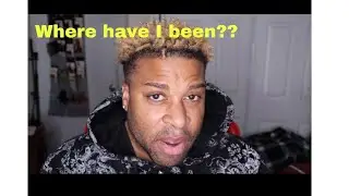 Where have I been?