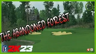 The Abandoned Forest | PGA TOUR 2K23 | Course Review
