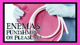 Enemas: Punishment or Pleasure Workshop - Morgan Thorne