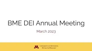 2023 UMN Department of Biomedical Engineering DEI Annual Meeting