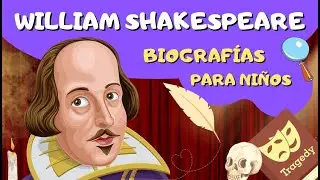 WILLIAM SHAKESPEARE: Biografías para niños y mayores 💀