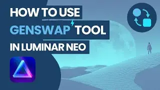 Luminar NEO: How To Use GenSwap Tool
