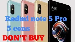 5 Reason not to buy Redmi note 5 Pro | Redmi note 5 pro cons