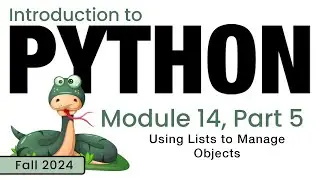 Python (Fall 2024) Module 14-5: OOP - Using Lists to Manage Objects
