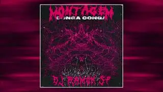 DJ RAMON SP - Montagem - Conga Conga