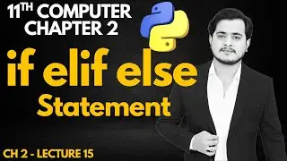 if elif else Statement in Python | 11th Computer Chapter 2 - Lec 15