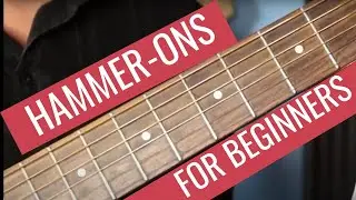 How To Hammer On Guitar For Beginners