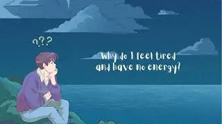 Why do I feel tired all the time (Animated Video)
