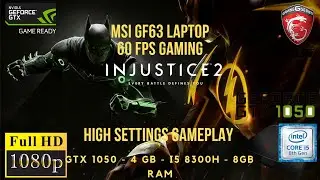 Injustice 2 GTX 1050 4GB Benchmark | MSI GF63 | 1080P High | 60 FPS