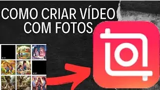 COMO CRIAR VÍDEO COM FOTOS