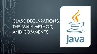 JAVA Tutorial 1: Class Declarations, the Main Method, and Comments