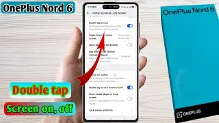 oneplus nord 6 double tap on off screen, oneplus nord 6 double tap turn on off screen setting
