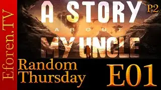 A story about my uncle - Random Thursday S01E01 Part 2